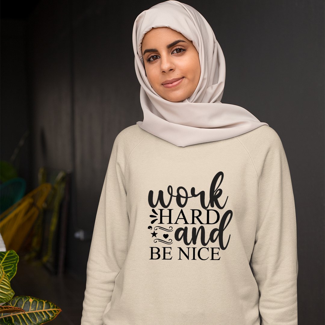 Sweatshirt Unisex Work Hard And Be Nice