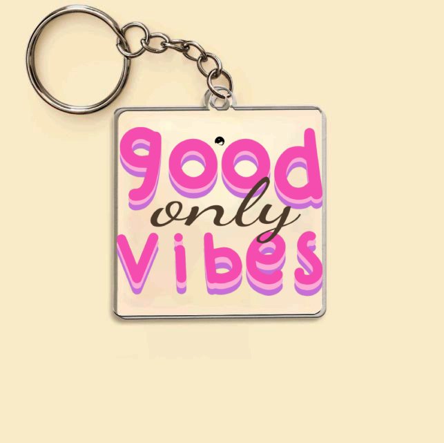 Keychain Only Good Vibes