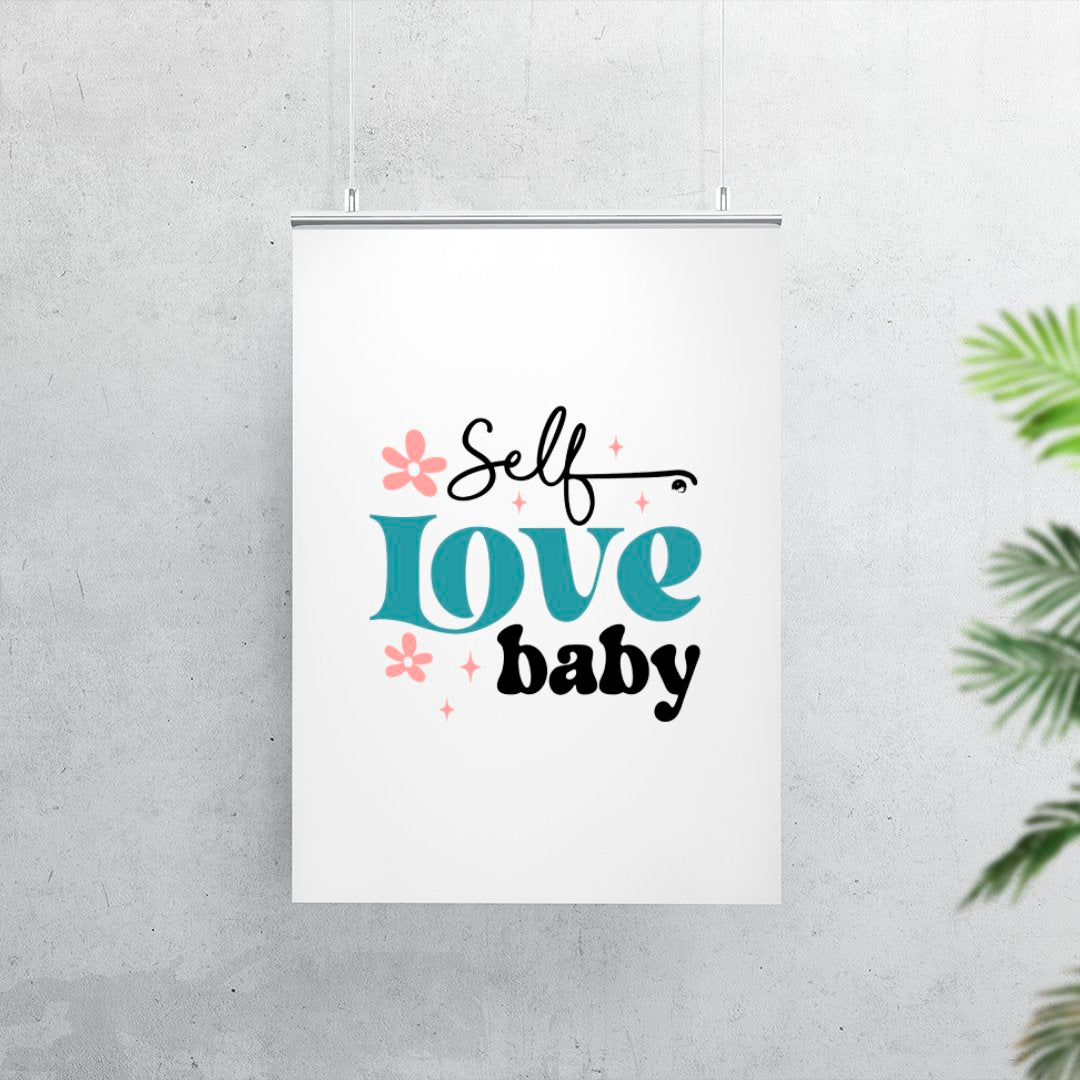 Matte Vertical Posters Self Love Baby