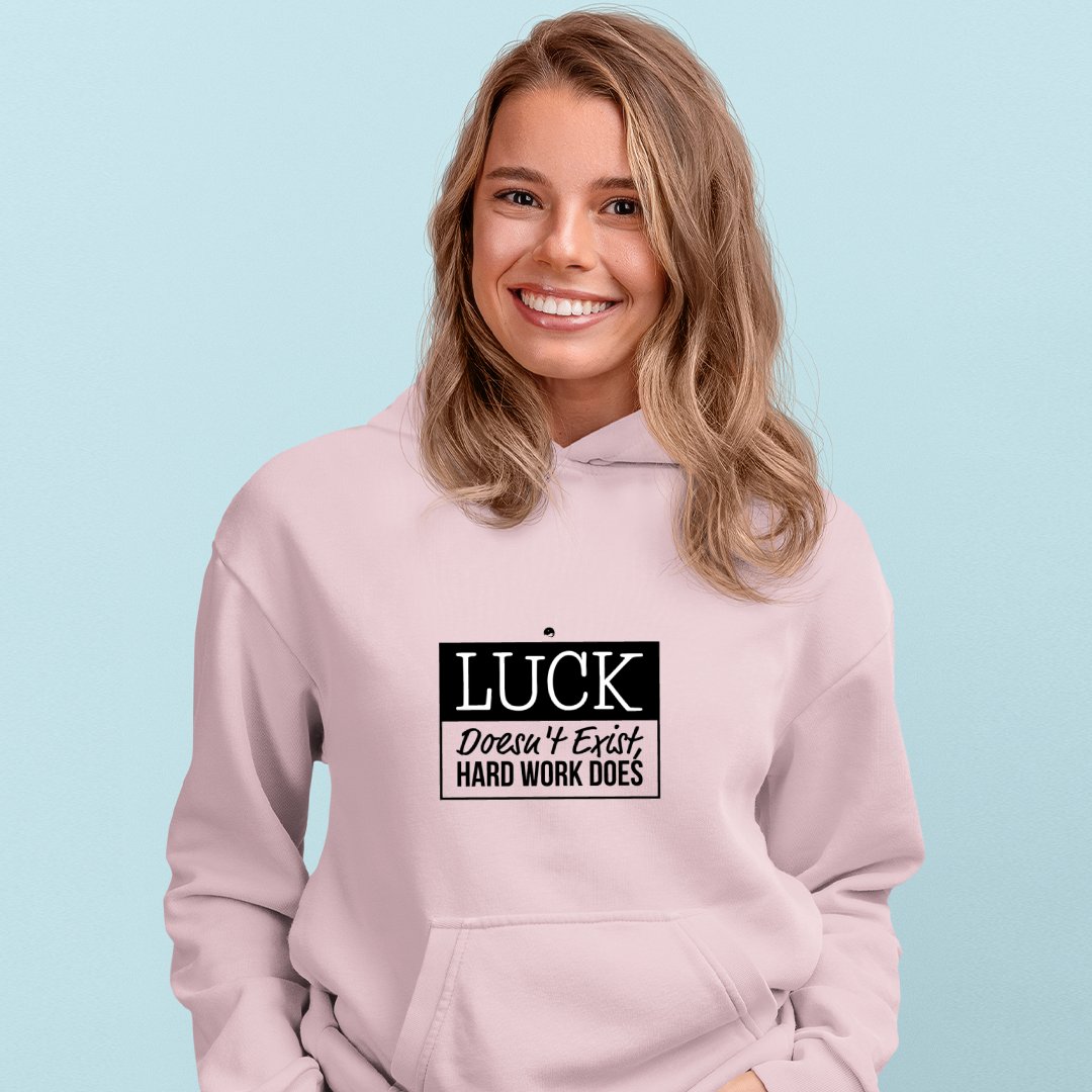 Hoodie Unisex Luck Doesn't Exist, Hard Work Does