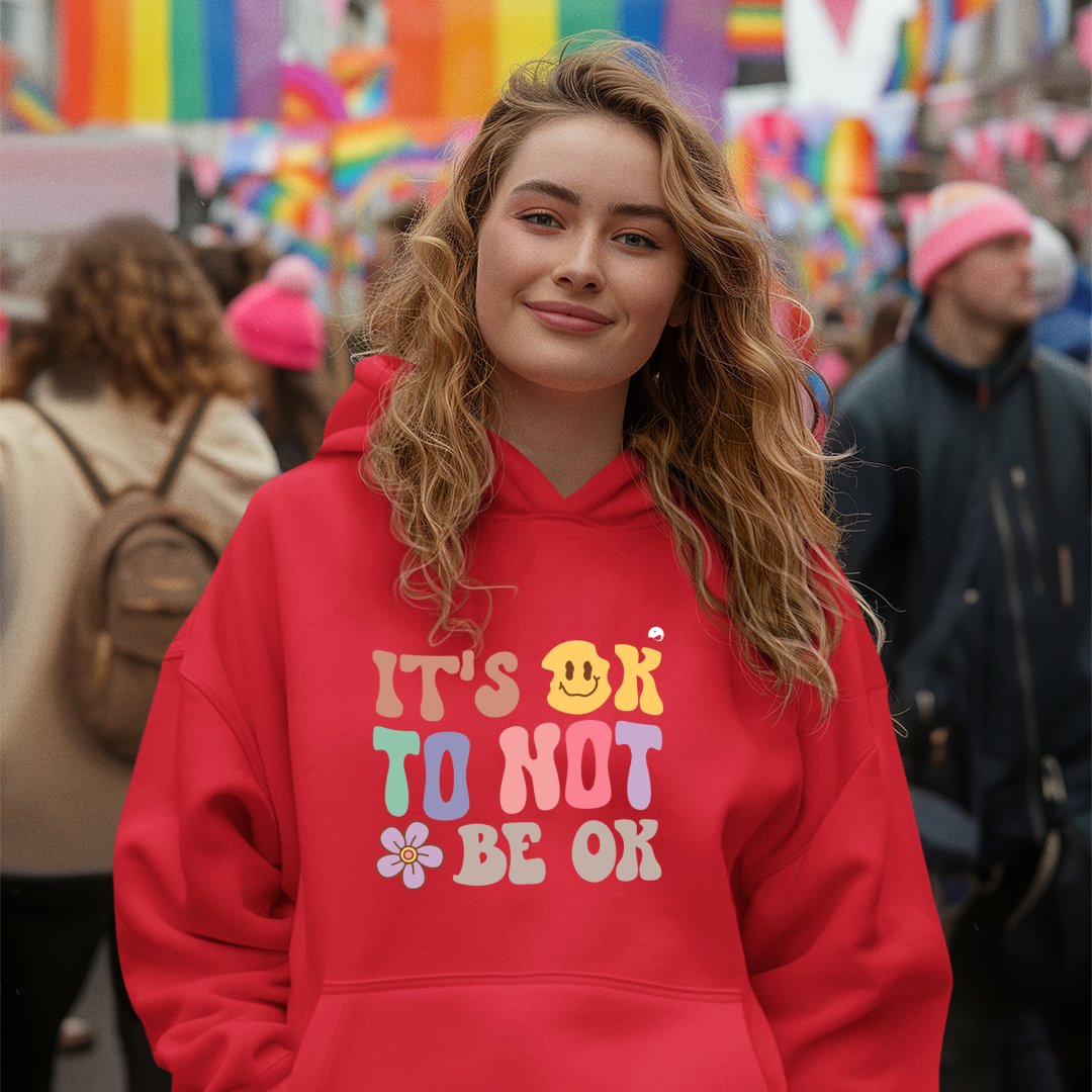 Hoodie Unisex It's Ok To Not Be Ok