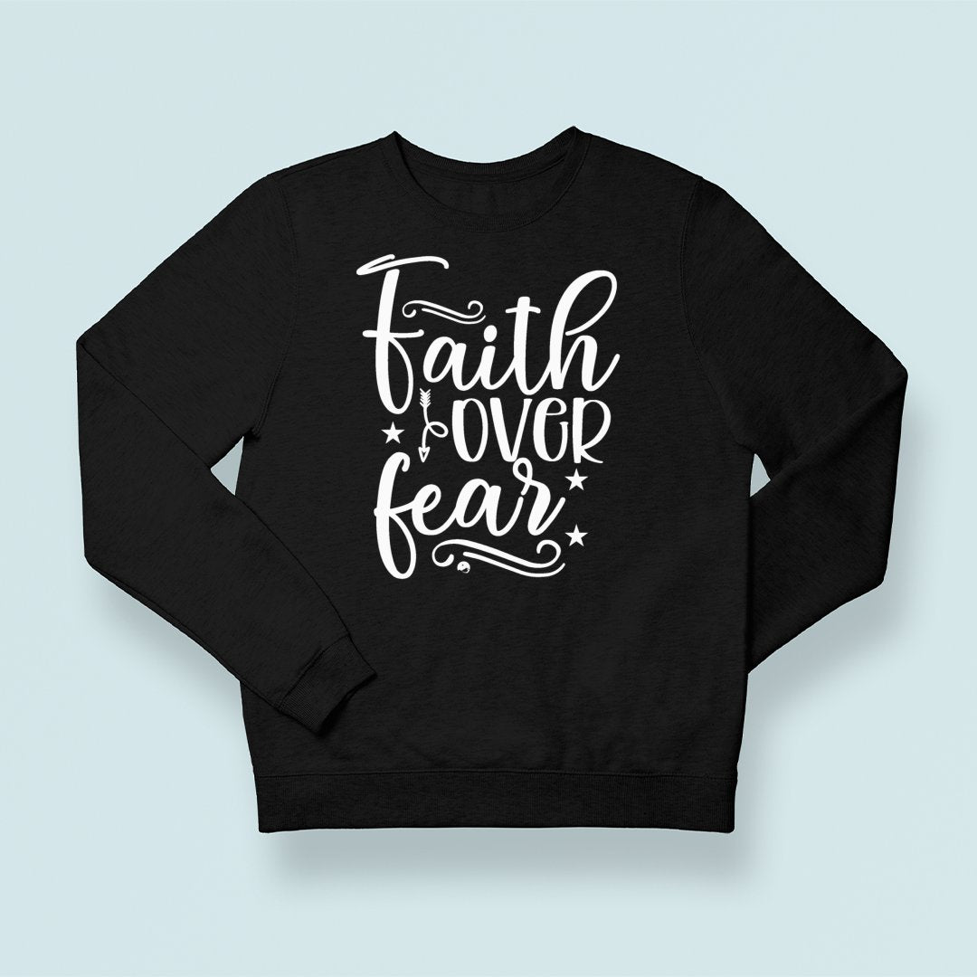 Sweatshirt Unisex Faith Over Fear