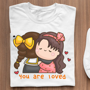 T-Shirt You Are Loved