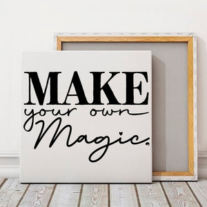 Square Stretched Canvas Make Your Own Magic