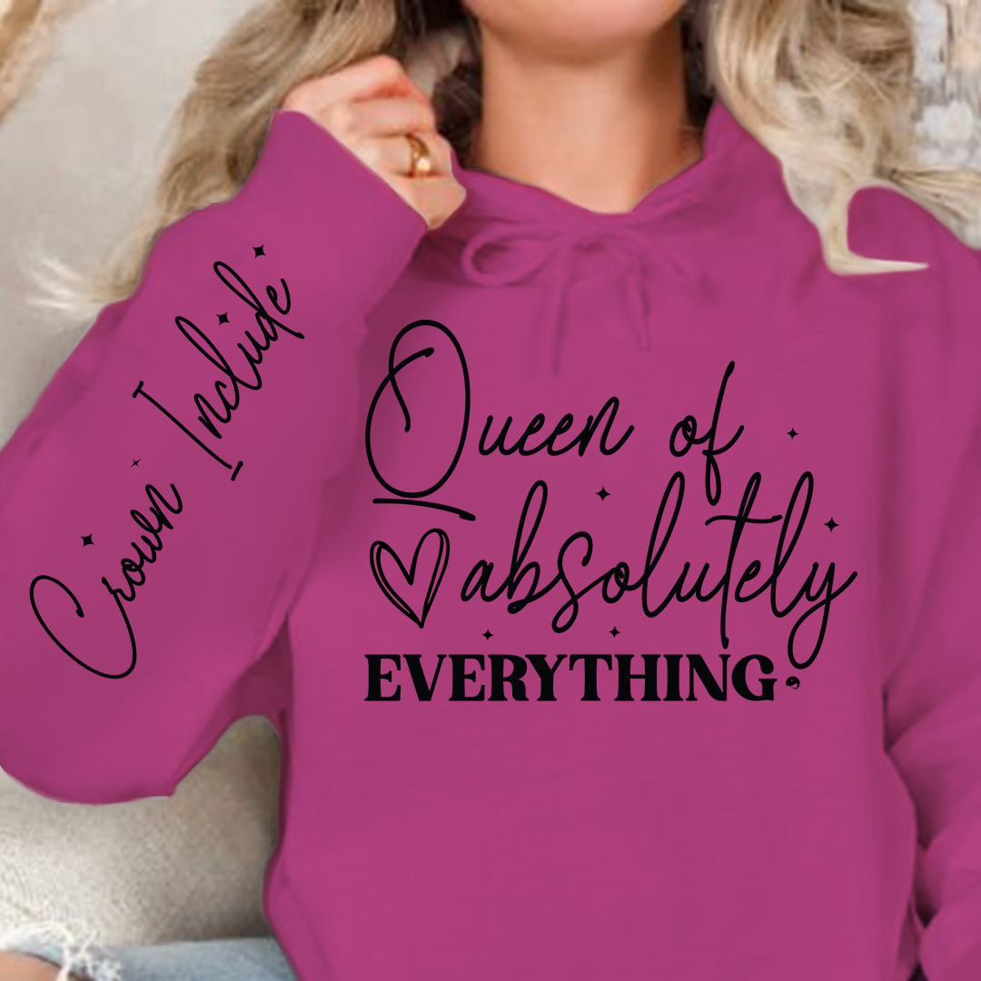 Hoodie Unisex Queen of absolutely everything