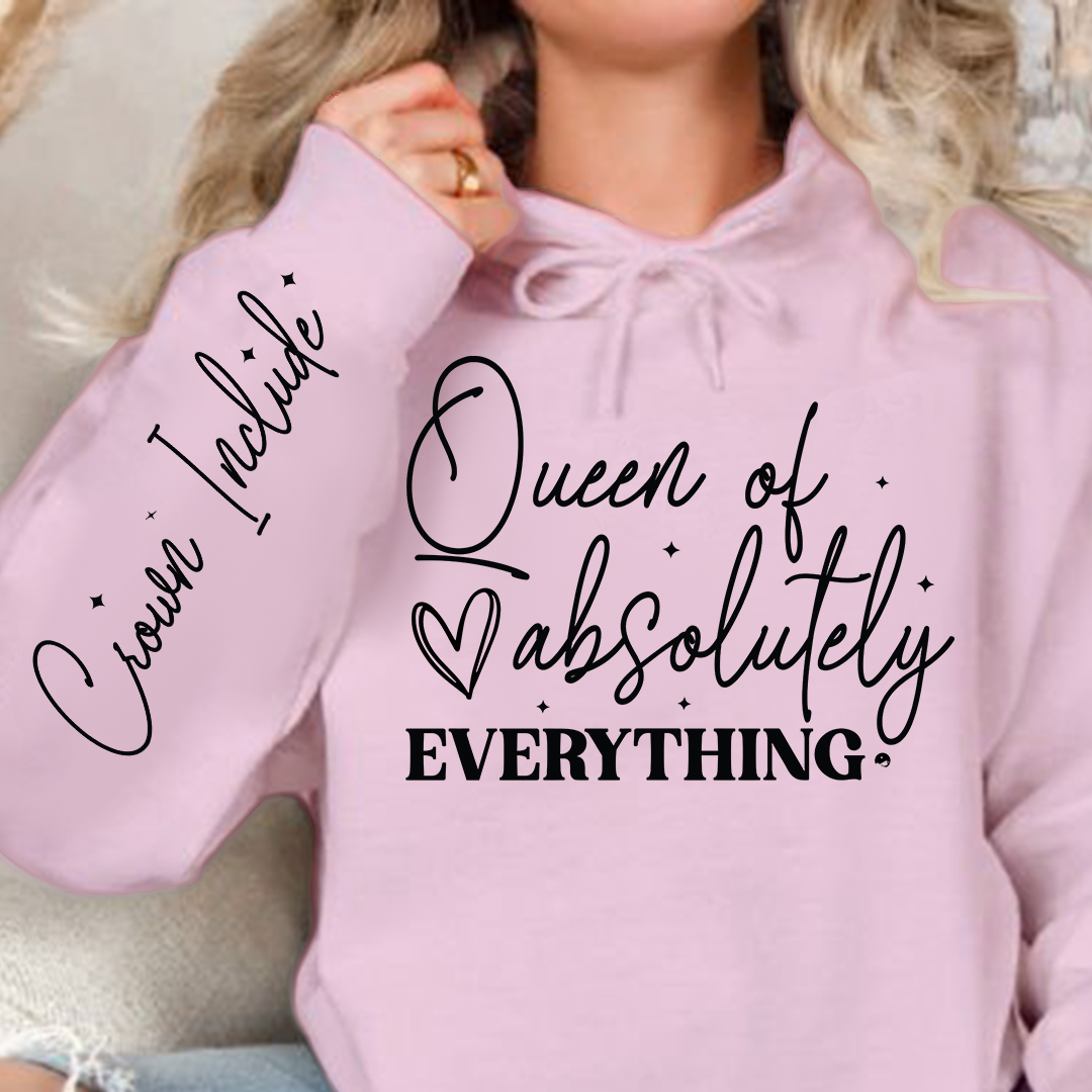 Hoodie Unisex Queen of absolutely everything