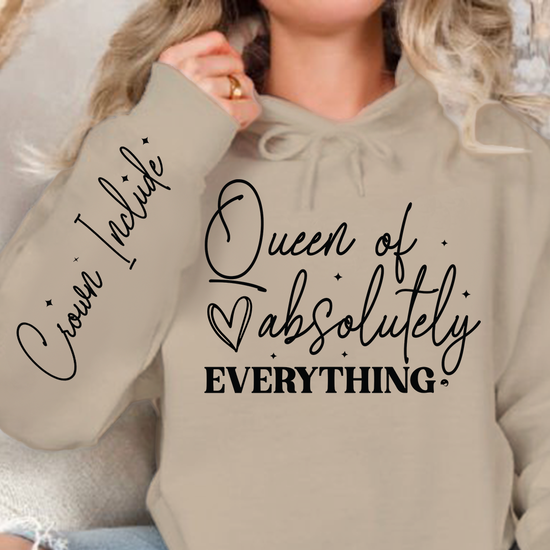 Hoodie Unisex Queen of absolutely everything