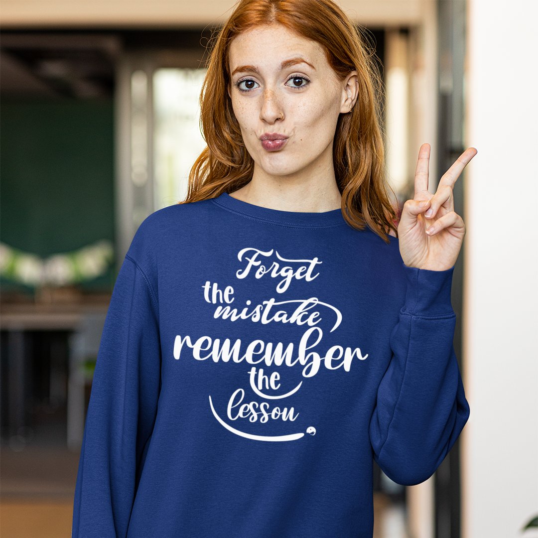 Sweatshirt Unisex Forget The Mistake Remember The Lesson