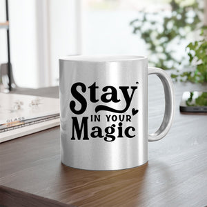 Mug Stay In Your Magic