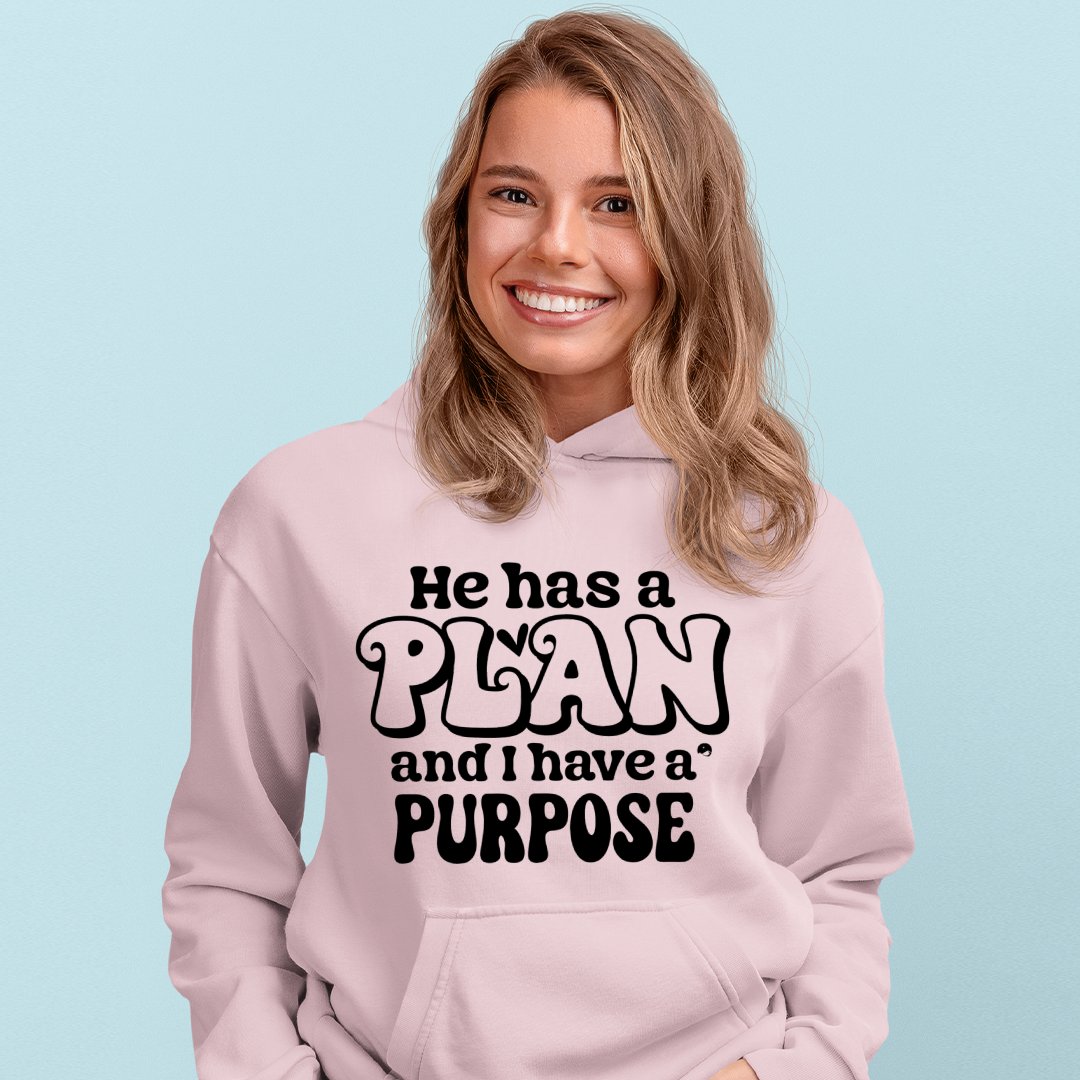 Hoodie Unisex He Has A Plan And I Have A Purpose