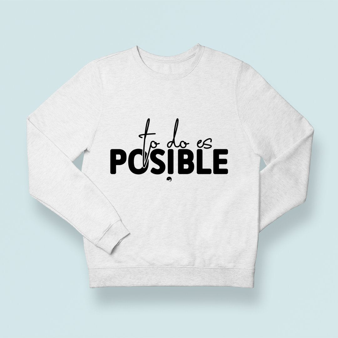 Sweatshirt Unisex To Do Es Posible