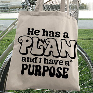 Tote Bag He Has A Plan And I Have A Purpose