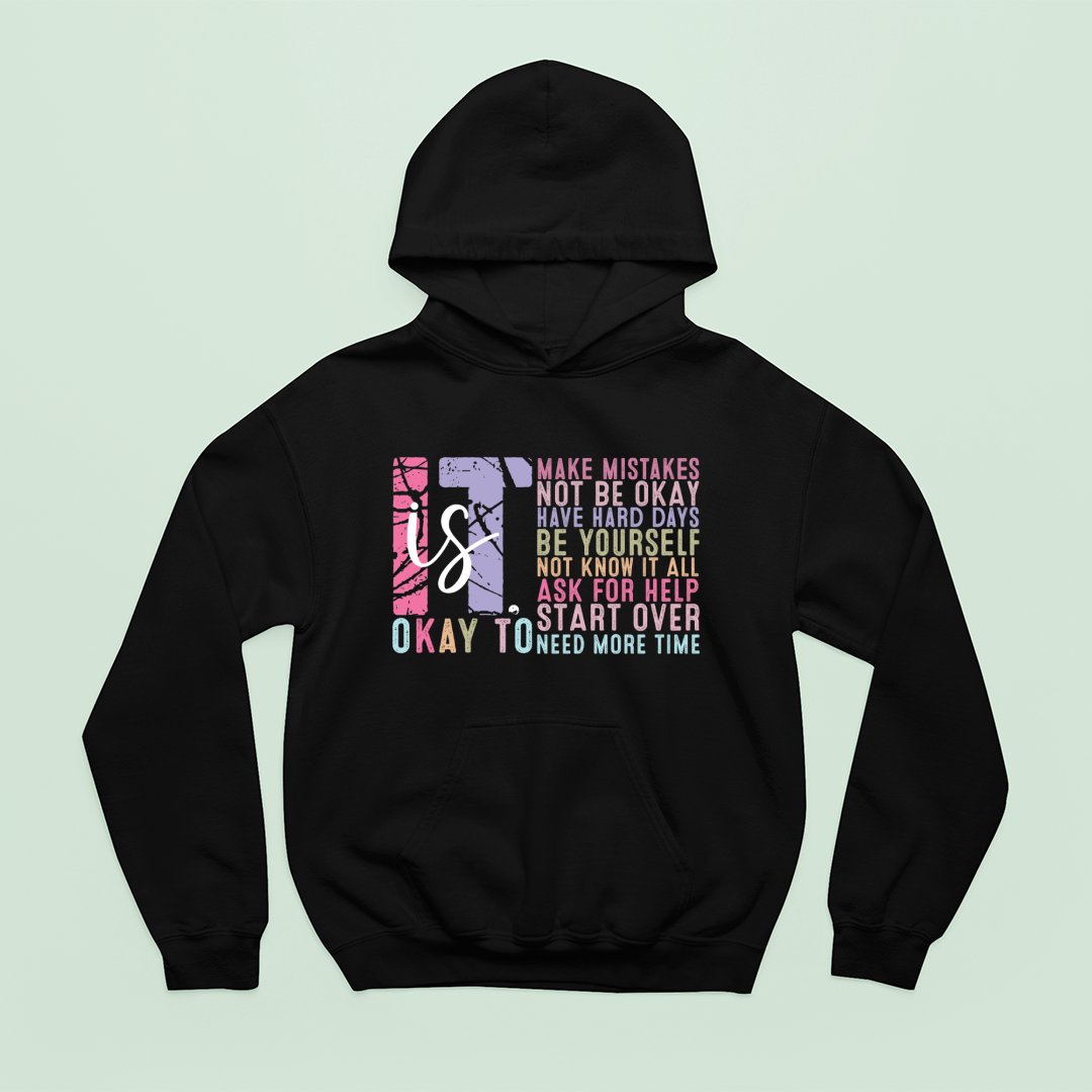 Hoodie Unisex It's Okay Motivation Mental Health