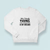 Sweatshirt Unisex The Only Thing I'm Chasing Is My Dreams