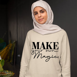 Sweatshirt Unisex Make Your Own Magic