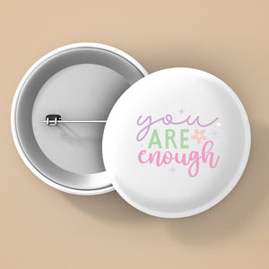 Pin Buttons You Are Enough