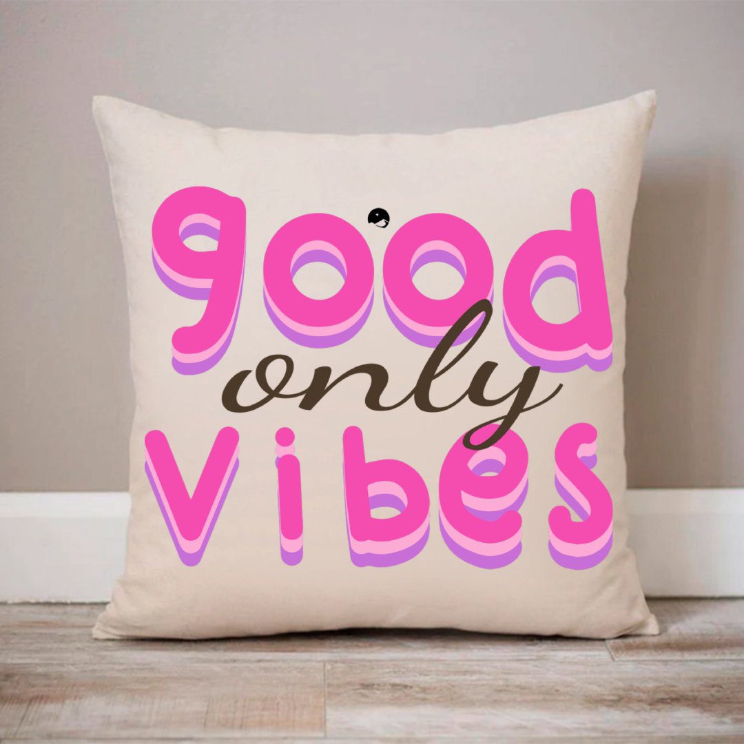 Pillow Case Only Good Vibes