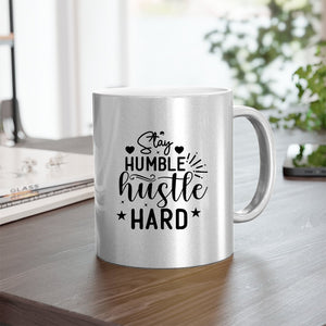 Mug Stay Humble Hustle Hard