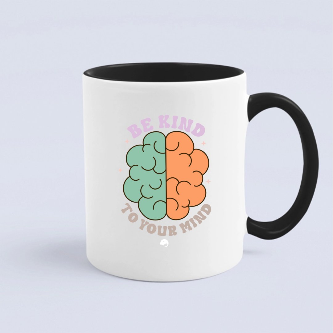 Mug Be Kind To Your Mind