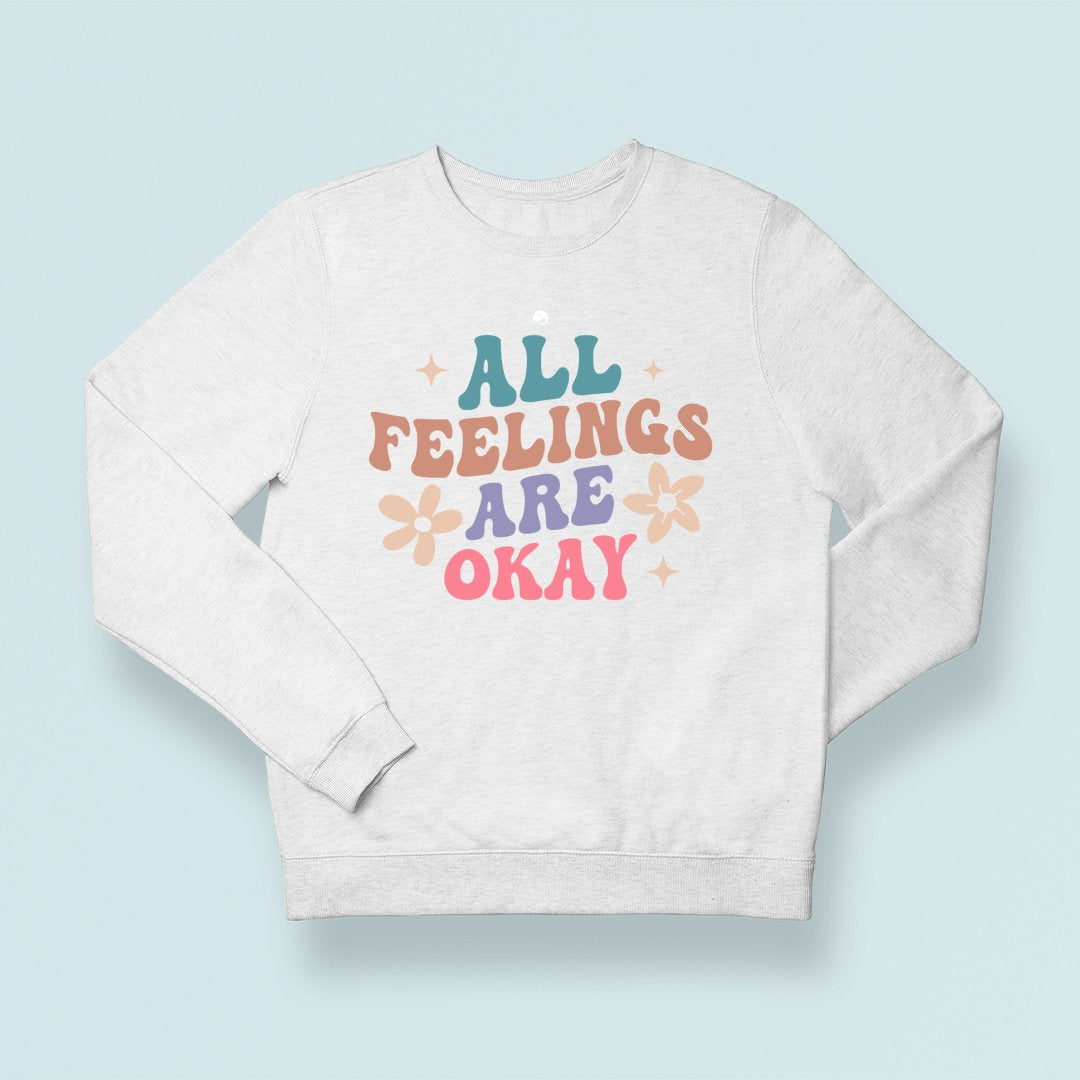 Sweatshirt Unisex All Feelings Are Okay