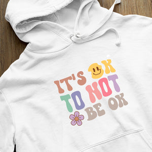 Hoodie Unisex It's Ok To Not Be Ok