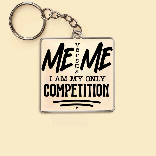 Keychain I Am My Only Competition