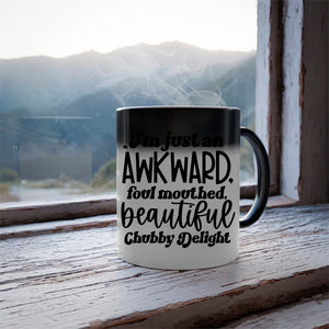 Mug I'm Just An Awkward Foul Mouthed Beautiful Chubby Delight