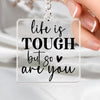 Keychain Life Is Tough But So Are You