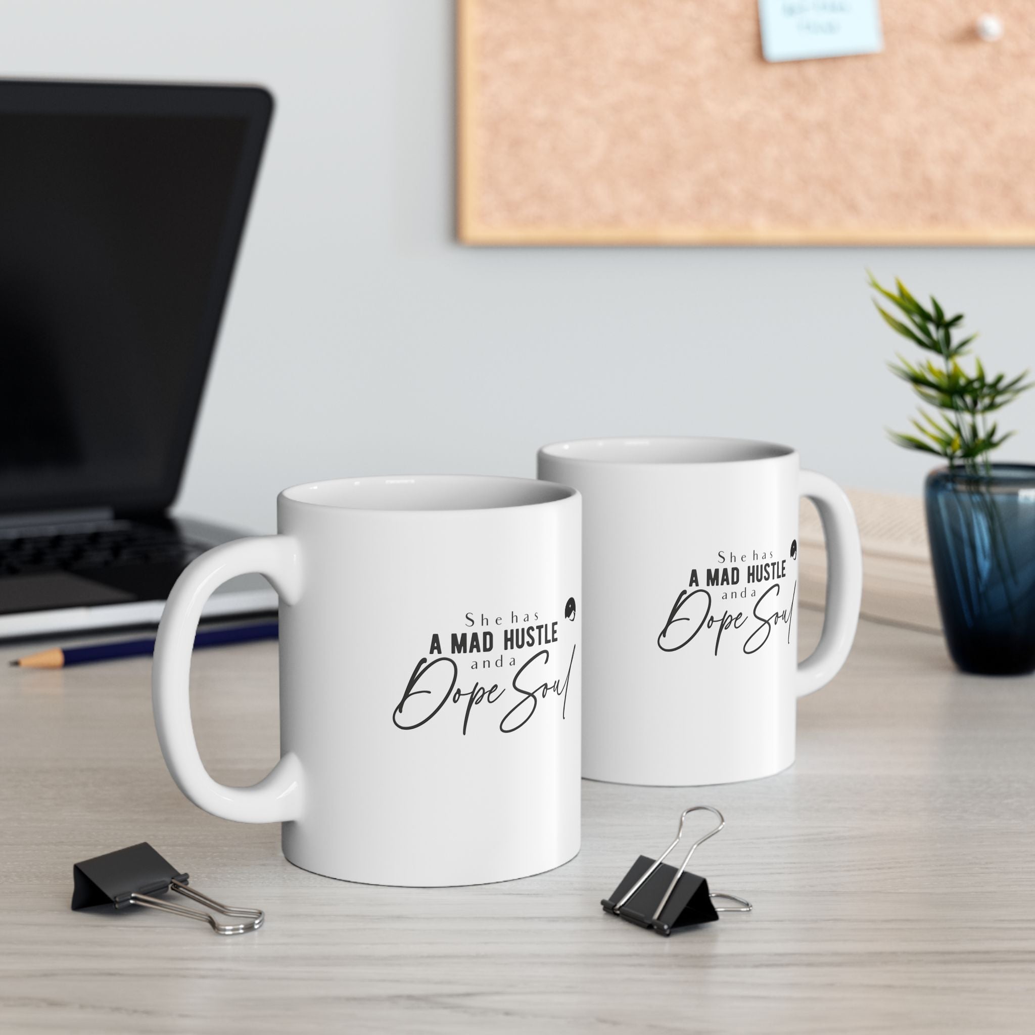 She Has A Mad Hustle And A Dope Soul Ceramic Mug, (11oz, 15oz)