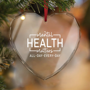 Crystal Glass Ornament Mental Health Matter All Day Every Day