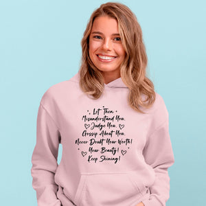 Hoodie Unisex Let Them Misunderstand. Judge You. Gossip About You. Never Doubt Your Worth! Your Beauty! Keep Shining!png