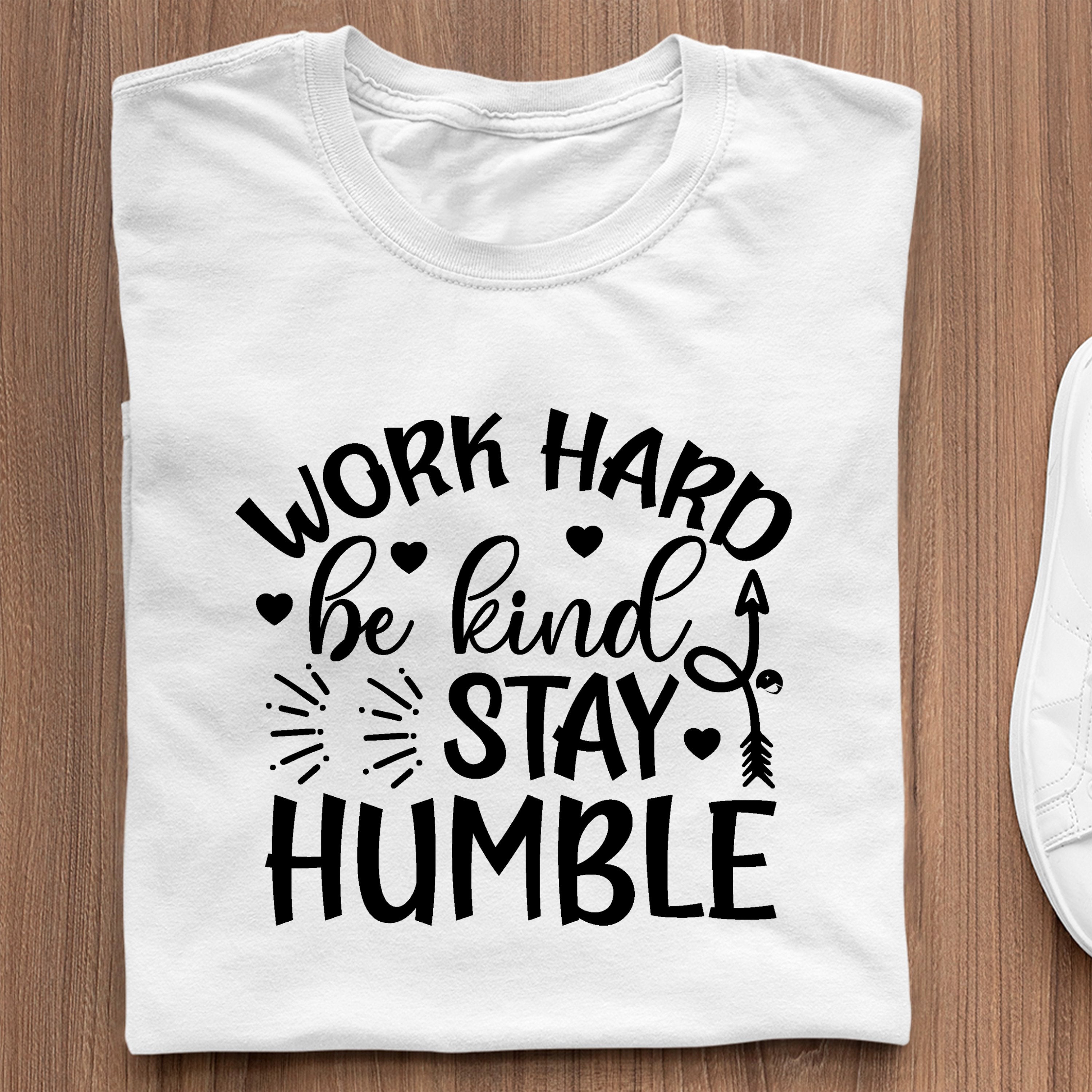 T-Shirt Work Hard Be Kind Stay Humble