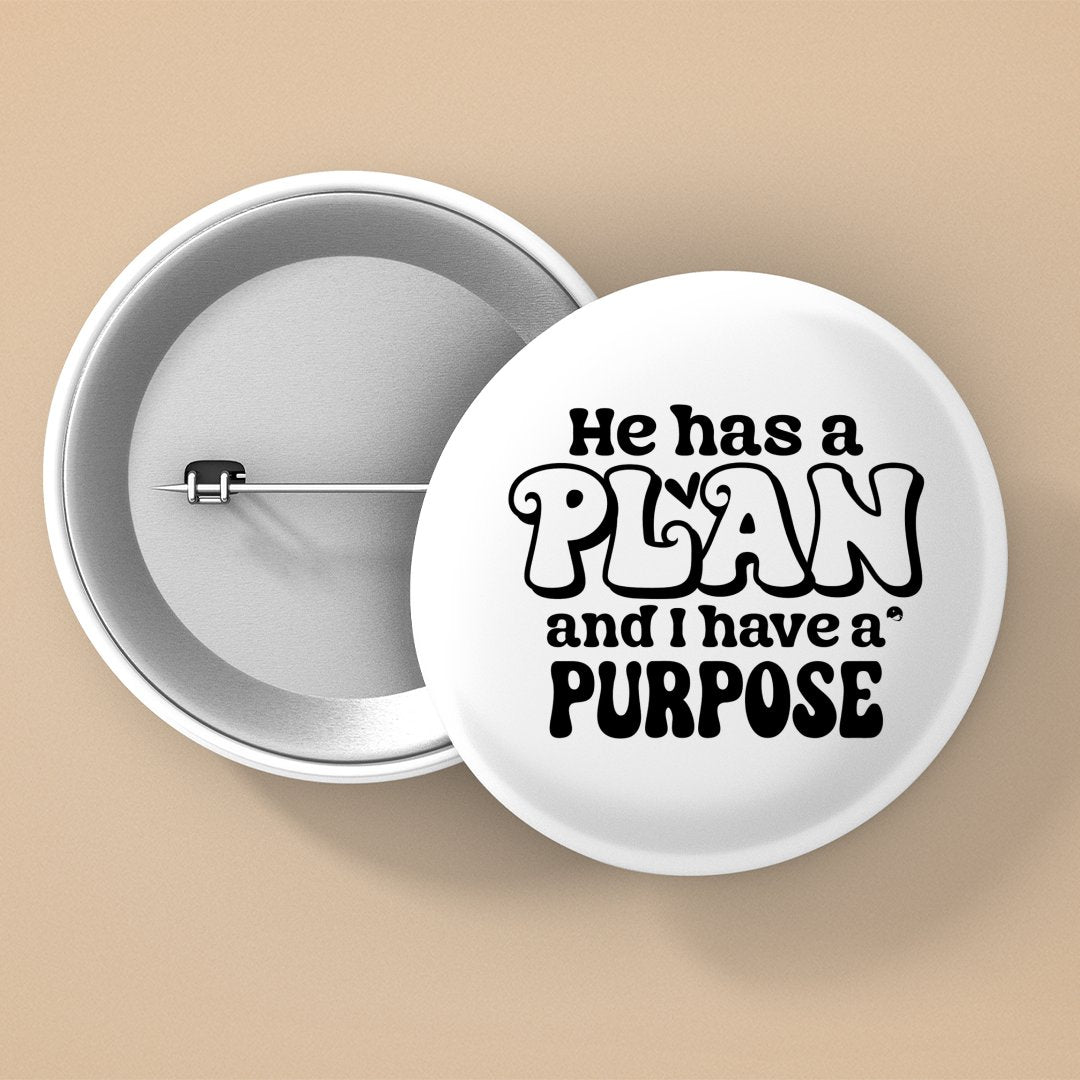 Pin Buttons He Has A Plan And I Have A Purpose