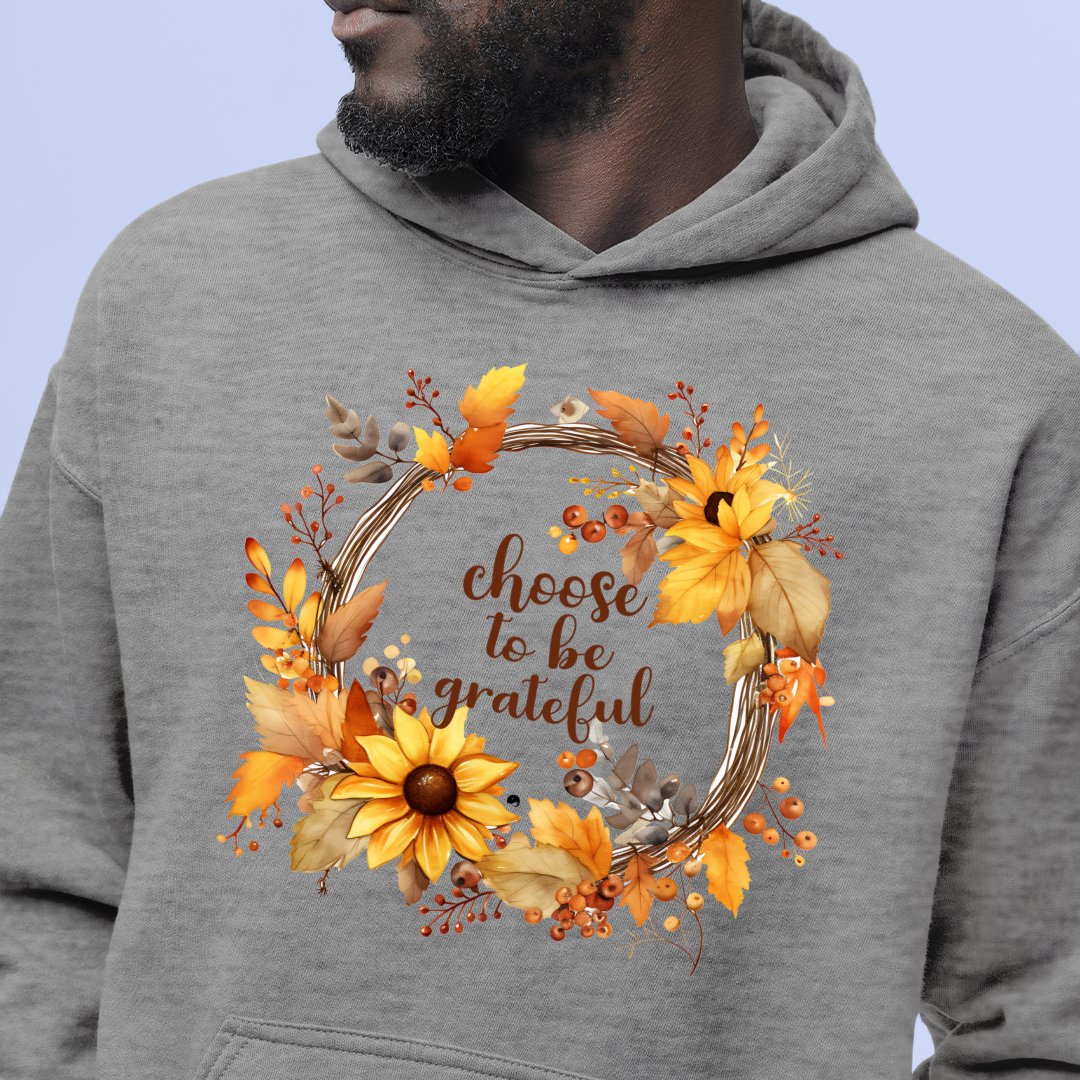 Hoodie Unisex Choose To Be Grateful