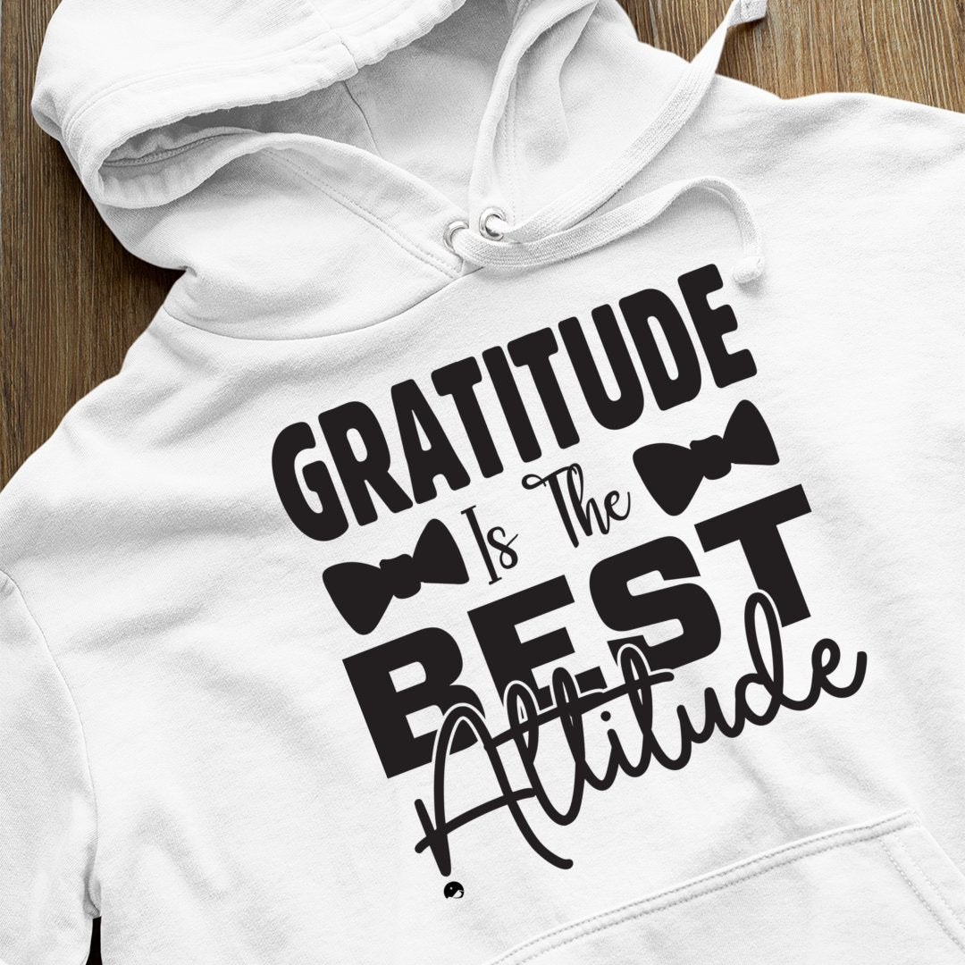 Hoodie Unisex Gratitude Is The Best Attitude