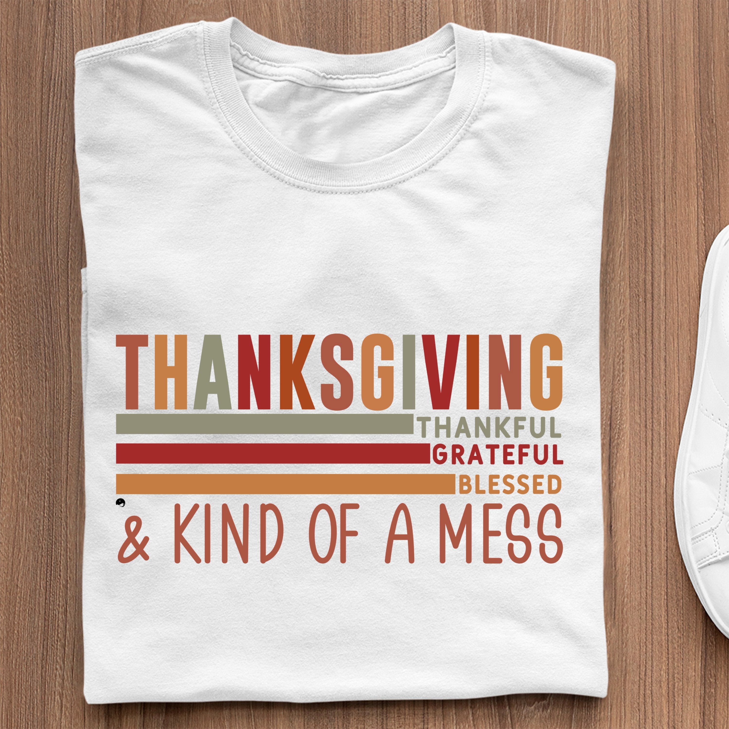 T-shirt Thanksgiving Thankful Grateful Blessed & Kind Of A Mess