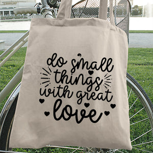 Tote Bag Do Small Things With Great Love