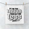 Face Towel If I'm Too Much Then Find Less