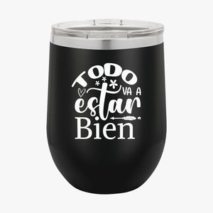 Wine Tumbler Todo Va A Estar Bie