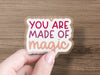 Kiss-Cut Stickers You Are Made Of Magic