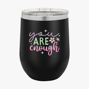 Wine Tumbler You Are Enough