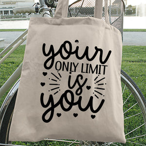 Tote Bag Your Only Limit Is You