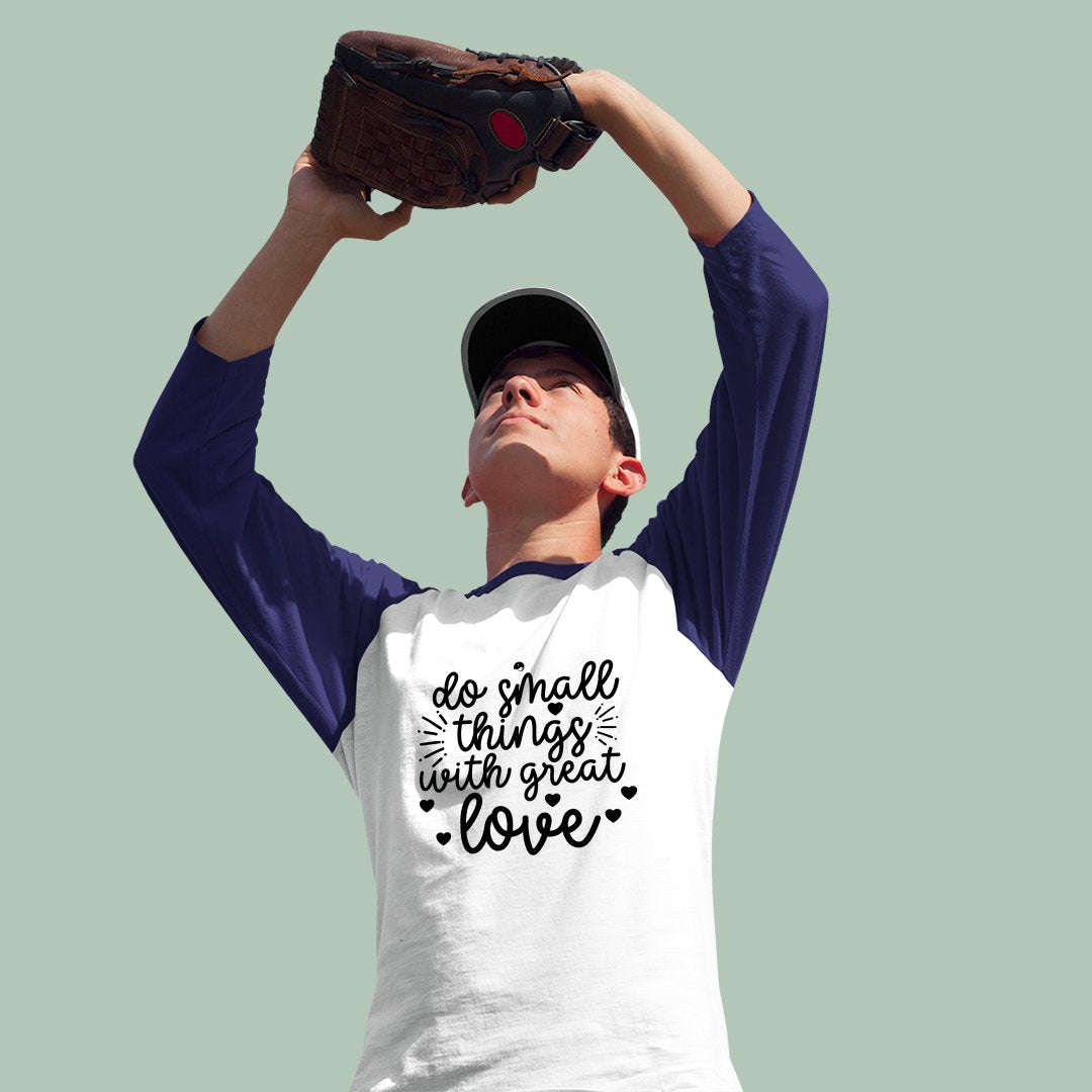 Unisex Sleeve Baseball Tee Do Small Things With Great Love