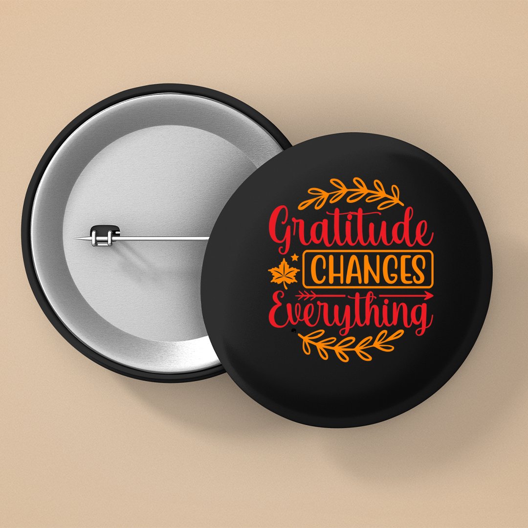 Pin Buttons Gratitude Changes Everything