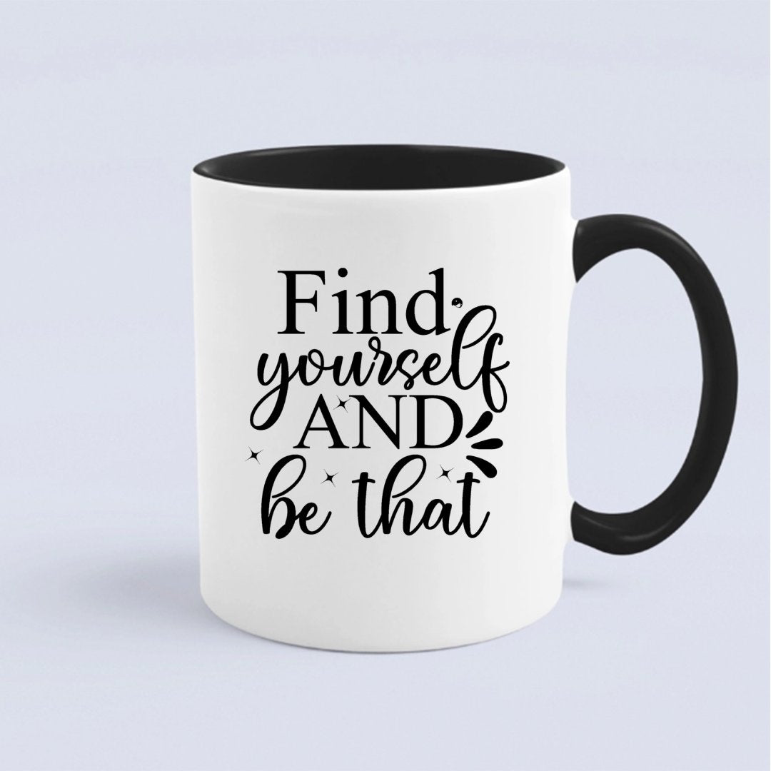 Mug Find Yourself And Be That