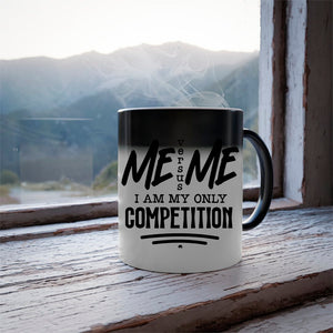 Mug I Am My Only Competition