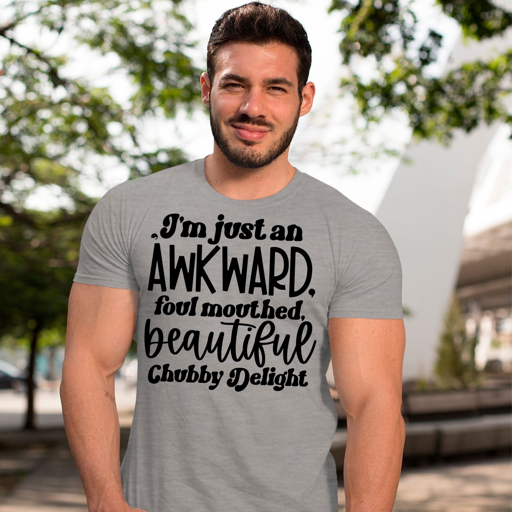 T-Shirt I'm Just An Awkward Foul Mouthed Beautiful Chubby Delight