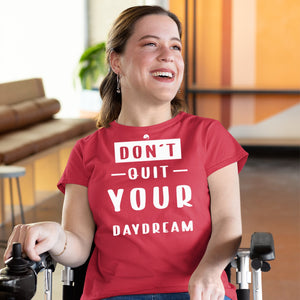 T-Shirt Don't Quit Your Daydream