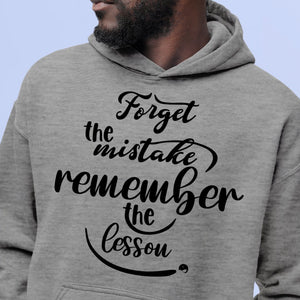 Hoodie Unisex Forget The Mistake Remember The Lesson