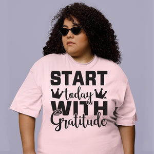 T-shirt Start Today With Gratitude